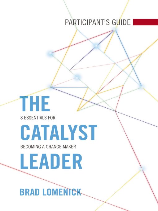 Title details for The Catalyst Leader Participant's Guide by Brad Lomenick - Available